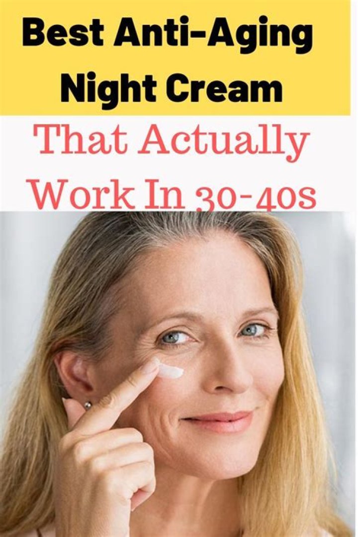 7 Best AntiAging Night Creams for Women Over 50 Sixty and Me