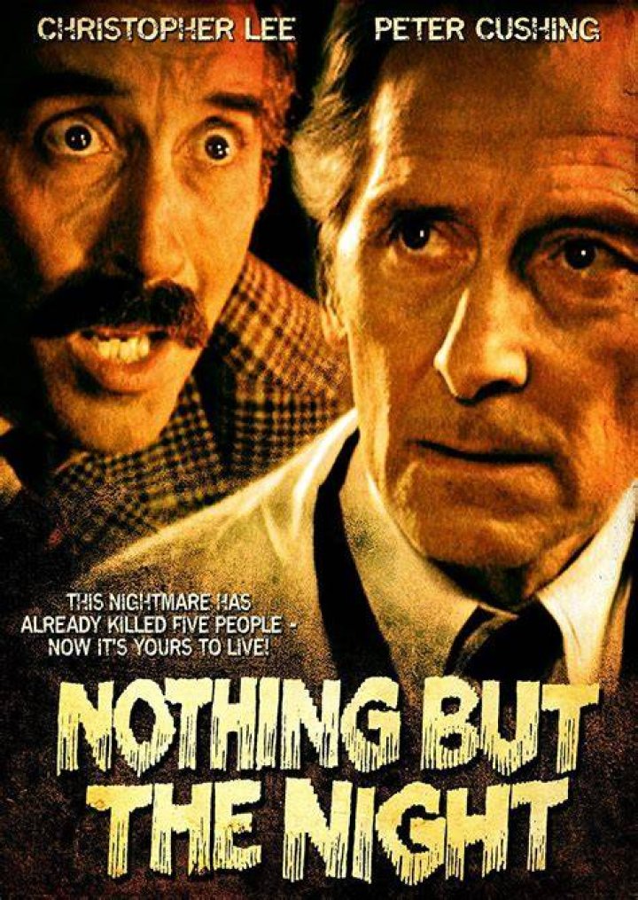 Nothing But the Night, Cushing and Lee