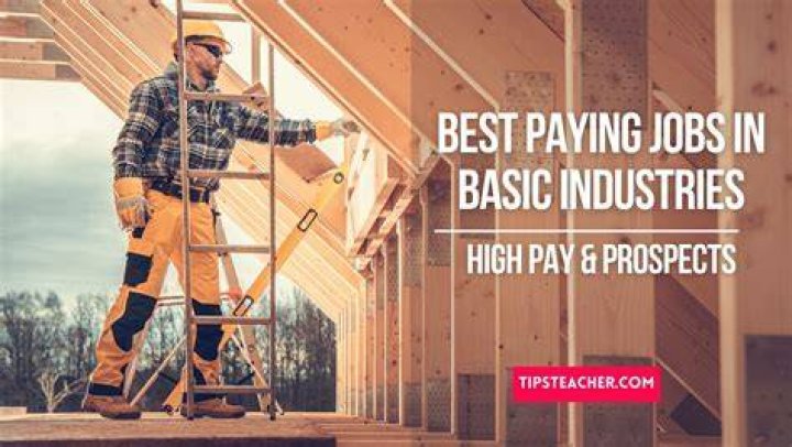 Paying Jobs In Basic Industries
