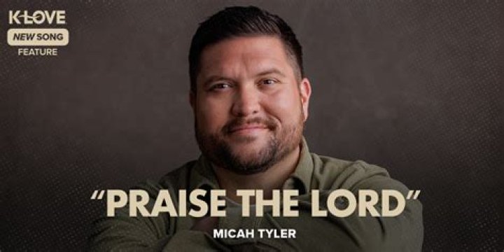 Praise The Lord by Micah Tyler
